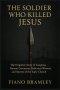 The Soldier Who Killed Jesus: The Forgotten Story of Longinus Roman Centurion, Reluctant Witness, and Martyr of the Early Church