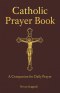 Catholic Prayer Book: A Companion for Daily Prayer