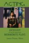 Acting Up 2 (1980-1989): Anthology of North American Mennonite Plays: 1980-1989