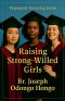 Raising Strong Willed Girls