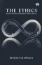 The Ethics: (Ethica Ordine Geometrico Demonstrata)