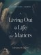 Living Out a Life That Matters