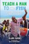 Teach A Man to Fish: Good News For the World's Poorest