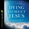 Dying to Meet Jesus