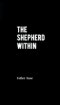 The Shepherd Within: Following God's incarnational initiative to fullness of life beyond institutional control