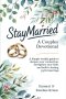#Staymarried: A Couples Devotional: A simple weekly guide to deepen your connection, strengthen your faith, and build a lasting, joyful marriage