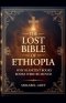 The Lost Bible of Ethiopia: Why 81 Ancient Books Were Removed and What They Reveal About God, Power, and Truth
