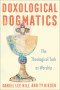 Doxological Dogmatics