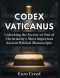 Codex Vaticanus: Unlocking the Secrets of One of Christianity's Most Important Ancient Biblical Manuscripts