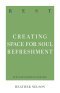 Rest: Creating Space for Soul Refreshment