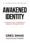 Awakened Identity: Unlock the Power of Sonship and Ekklesia to Change the World