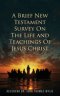 A Brief New Testament: Survey on the life and Teachings of Jesus Christ (Book II)