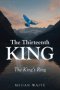 The Thirteenth King: The King's Ring