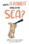 What\'s A Rabbit Doing In The Sea?