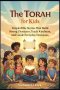 The Torah for Kids: Simple Bible Stories That Build Strong Character, Teach Kindness, and Guide Everyday Decisions