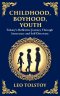 Childhood, Boyhood, Youth: A Coming-of-Age Journey Through Innocence, Growth, and Self-Discovery (Deluxe Hardbound Edition)