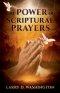The Power of Scriptural Prayers