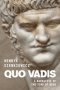 Quo Vadis by Henryk Sienkiewicz: A Narrative of the Time of Nero