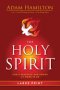 Holy Spirit Large Print: God's Presence and Power at Work in Us (The Holy Spirit)