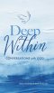 Deep Within: Conversations with God