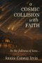 A Cosmic Collision With Faith