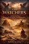 The Watchers -  A Biblical Study of Betrayal Corruption and Redemption