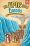 The Epic Bible: Exodus: Stories For Curious Hearts & Brave Souls | 12 Biblical Stories From The Book of Exodus For Kids Aged 6-12
