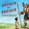 GOLIATH THE BRUISER