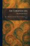 The Christian Life: How to Begin, How to Keep On, How to Be Useful, How to Be Happy
