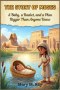The Story of Moses: A Baby, a Basket, and a Plan Bigger Than Anyone Knew