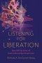 Listening for Liberation