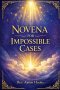 IMPOSSIBLE CASES NOVENA: A Traditional Catholic Nine-Day Devotional Prayer Booklet