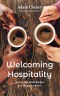 Welcoming Hospitality: Stories That Build Bridges in a Divided America