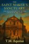 The Saint Maker's Sanctuary: The Dramatic History of the Church of the Gesù