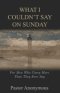 What I Couldn't Say on Sunday: For Men Who Carry More Than They Ever Say