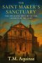 The Saint Maker's Sanctuary: The Dramatic History of the Church of the Gesù