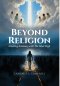 Beyond Religion: Creating Intimacy with The Most High
