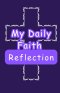 My Daily Faith Reflection