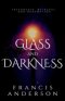 Glass and Darkness: A Novel