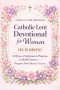 Catholic Lent Devotional for Women: 40 Days of Scripture, Prayer, and Soul-Deep Reflection to Renew Your Spirit, Quiet Anxiety, and Welcome Easter wit