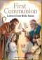 First Communion: Letters from Bible Saints: Preparing Young Hearts to Understand the Holy Eucharist, Love God's Word, and Joyfully Embrace Their Place