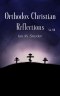 Orthodox Christian Reflections Vol VIII