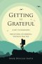 Getting to Grateful: A Gift to Graduates - Reflections on Mindful, Virtuous Practice