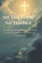 See That You're Not Troubled: A 31-Day and Beyond Christian Devotional for Restless Hearts Seeking Peace in an Unstable World