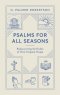 Psalms for All Seasons