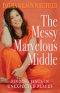 The Messy Marvelous Middle: Finding Jesus in Unexpected Places