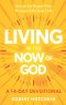 Living in the NOW of God : Activate the Present-Tense Promises of the Great I AM-A 14-Day Devotional