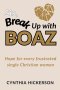 Sis, Break Up with Boaz