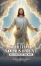 DAILY SPIRITUAL NOURISHMENT: Give Us This Day Our Daily Bread!