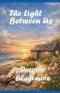 The Light Between Us